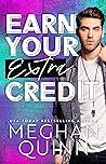 Earn Your Extra Credit by Meghan Quinn