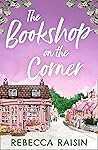 The Bookshop on the Corner by Rebecca Raisin