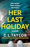 Her Last Holiday by C.L. Taylor