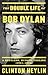 The Double Life of Bob Dylan: A Restless, Hungry Feeling, 1941-1966