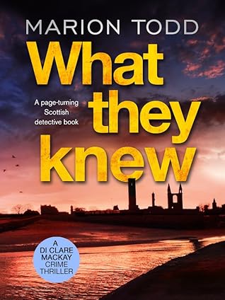 What They Knew by Marion Todd