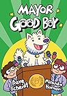 Mayor Good Boy by Dave Scheidt