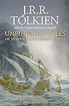 Unfinished Tales of Númenor and Middle-earth by J.R.R. Tolkien