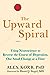 The Upward Spiral: Using Ne...