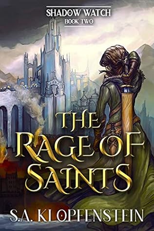 The Rage of Saints by S.A. Klopfenstein