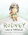 Rodney Was a Tortoise by Nan Forler