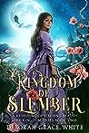 Kingdom of Slumber by Deborah Grace White