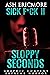 Sloppy Seconds (Sick F*ck, #2)