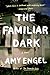 The Familiar Dark: A Novel