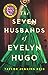 The Seven Husbands of Evelyn Hugo