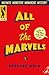 All of the Marvels: A Journey to the Ends of the Biggest Story Ever Told