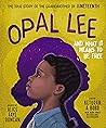 Opal Lee and What It Means to Be Free by Alice Faye Duncan