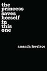 The Princess Saves Herself in This One by Amanda Lovelace