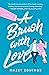 A Brush with Love by Mazey Eddings