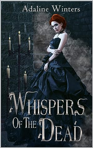 Whispers of the Dead by Adaline Winters