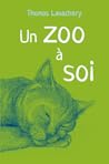 Un zoo à soi by Thomas Lavachery