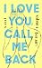 I Love You, Call Me Back: Poems