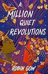 A Million Quiet Revolutions by Robin Gow