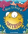 How to Hug a Pufferfish by Ellie Peterson