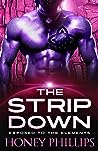 The Strip Down by Honey Phillips