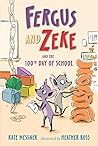 Fergus and Zeke and the 100th Day of School by Kate Messner