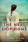 The Next Ship Home by Heather  Webb