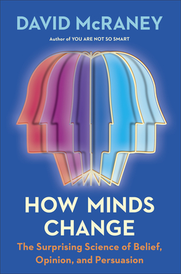 How Minds Change by David McRaney