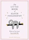 The Little Book of Sloth Philosophy by Jennifer McCartney