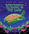 Curious Creatures Glowing in the Dark