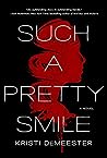 Such a Pretty Smile by Kristi DeMeester