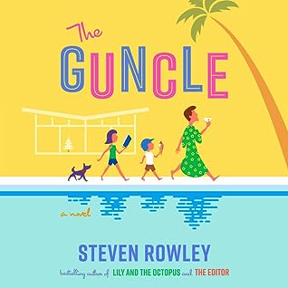 The Guncle by Steven  Rowley