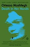 Death in Her Hands by Ottessa Moshfegh