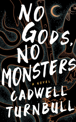 No Gods, No Monsters (Convergence Saga, #1)