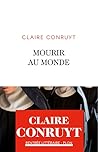 Mourir au monde by Claire Conruyt