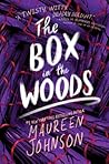 The Box in the Woods by Maureen Johnson