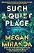 Such a Quiet Place by Megan Miranda