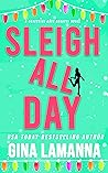 Sleigh All Day by Gina LaManna