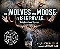 The Wolves and Moose of Isle Royale: Restoring an Island Ecosystem