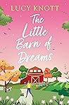 The Little Barn of Dreams by Lucy Knott