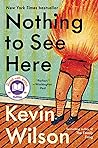 Nothing to See Here by Kevin    Wilson