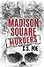 Madison Square Murders (Memento Mori, #1) by C.S. Poe