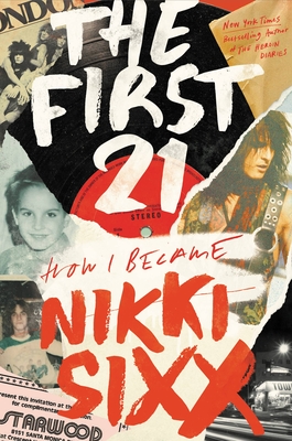 The First 21 by Nikki Sixx