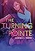 The Turning Pointe by Vanessa L. Torres