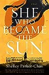 She Who Became the Sun by Shelley Parker-Chan