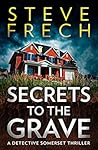 Secrets to the Grave by Steve Frech