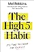 The High 5 Habit: Take Control of Your Life with One Simple Habit