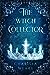 The Witch Collector (Witch Walker, #1) by Charissa Weaks