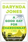 A Good Day for Chardonnay by Darynda Jones