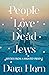 People Love Dead Jews by Dara Horn