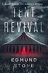 Tent Revival by Edmund    Stone